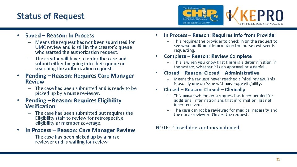 Status of Request • Saved – Reason: In Process – Means the request has Status of Request • Saved – Reason: In Process – Means the request has