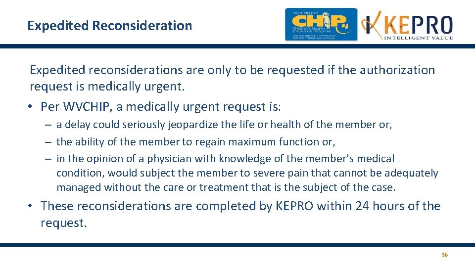 Expedited Reconsideration Expedited reconsiderations are only to be requested if the authorization request is Expedited Reconsideration Expedited reconsiderations are only to be requested if the authorization request is