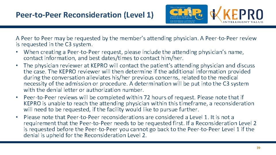 Peer-to-Peer Reconsideration (Level 1) A Peer to Peer may be requested by the member’s Peer-to-Peer Reconsideration (Level 1) A Peer to Peer may be requested by the member’s