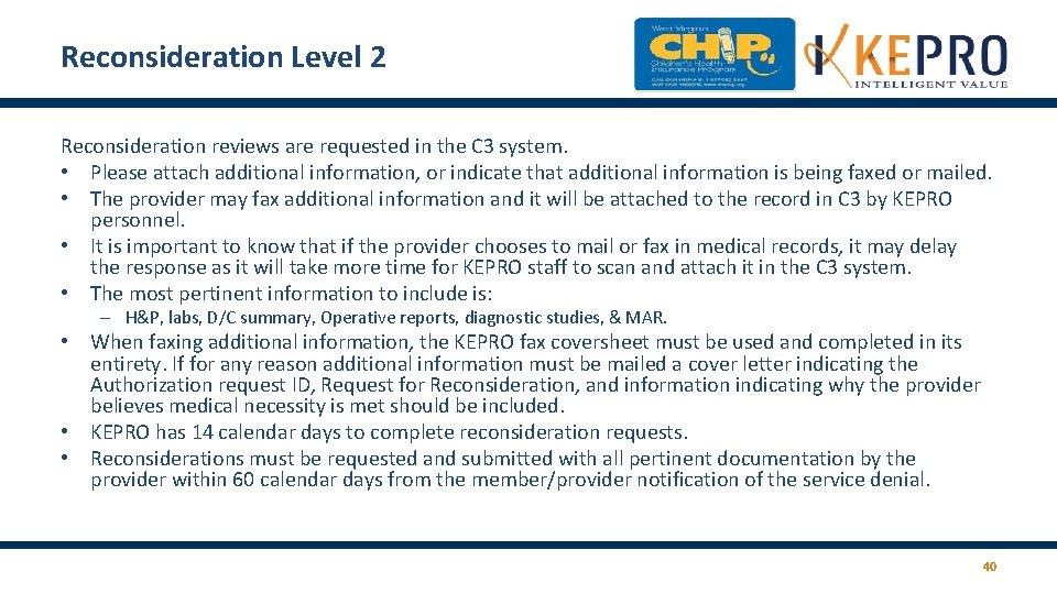 Reconsideration Level 2 Reconsideration reviews are requested in the C 3 system. • Please Reconsideration Level 2 Reconsideration reviews are requested in the C 3 system. • Please