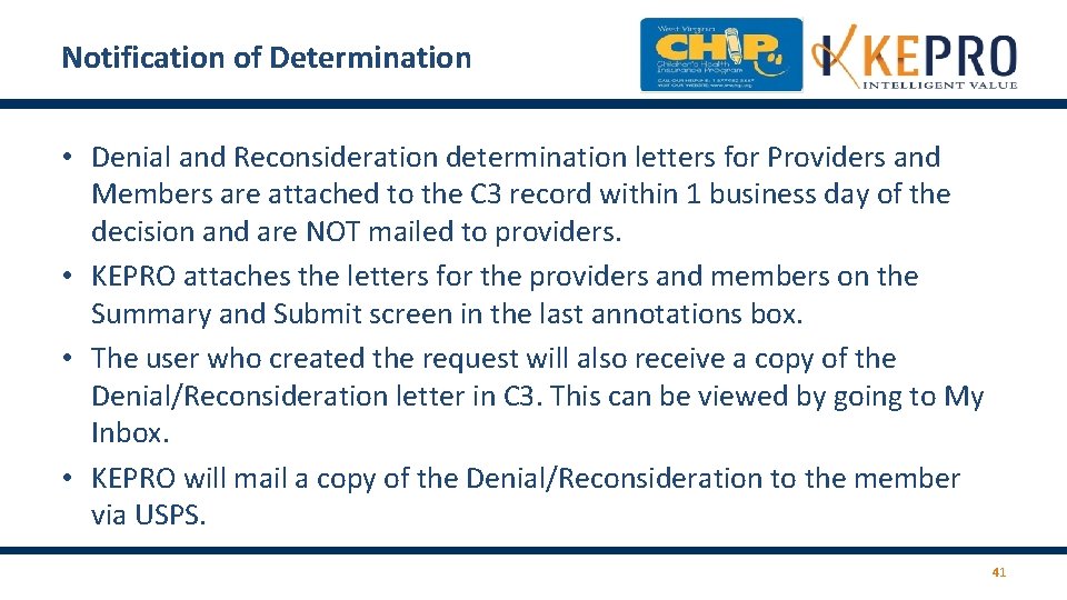 Notification of Determination • Denial and Reconsideration determination letters for Providers and Members are Notification of Determination • Denial and Reconsideration determination letters for Providers and Members are