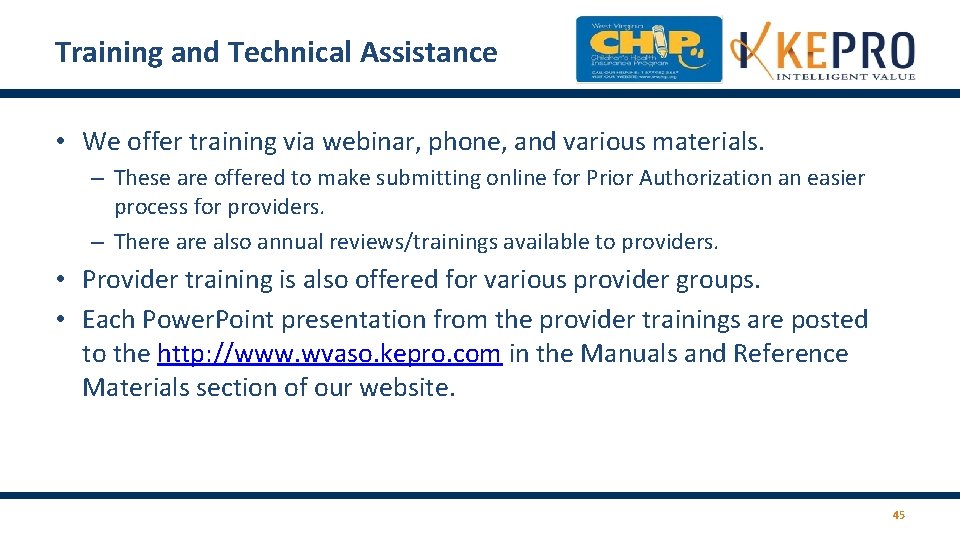 Training and Technical Assistance • We offer training via webinar, phone, and various materials. Training and Technical Assistance • We offer training via webinar, phone, and various materials.