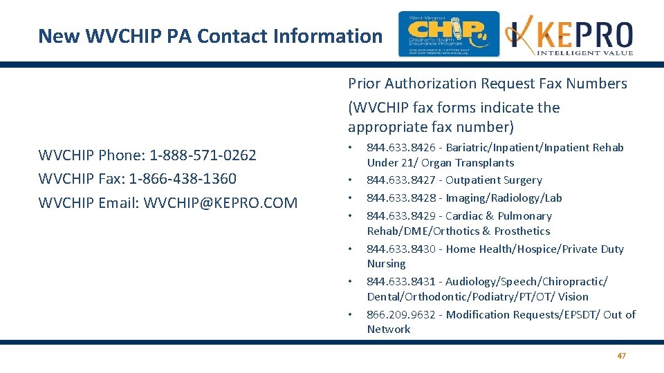 New WVCHIP PA Contact Information Prior Authorization Request Fax Numbers (WVCHIP fax forms indicate New WVCHIP PA Contact Information Prior Authorization Request Fax Numbers (WVCHIP fax forms indicate