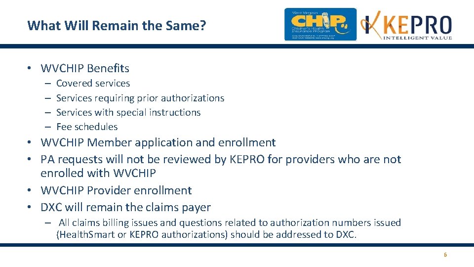What Will Remain the Same? • WVCHIP Benefits – – Covered services Services requiring What Will Remain the Same? • WVCHIP Benefits – – Covered services Services requiring