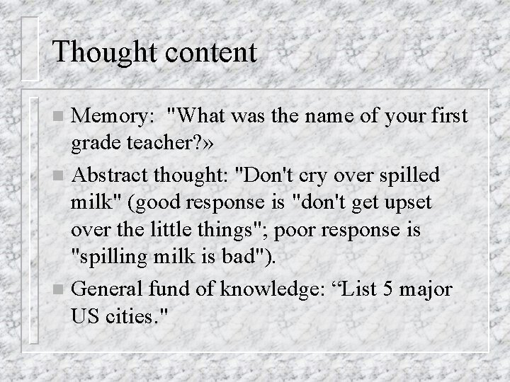 Thought content Memory: "What was the name of your first grade teacher? » n