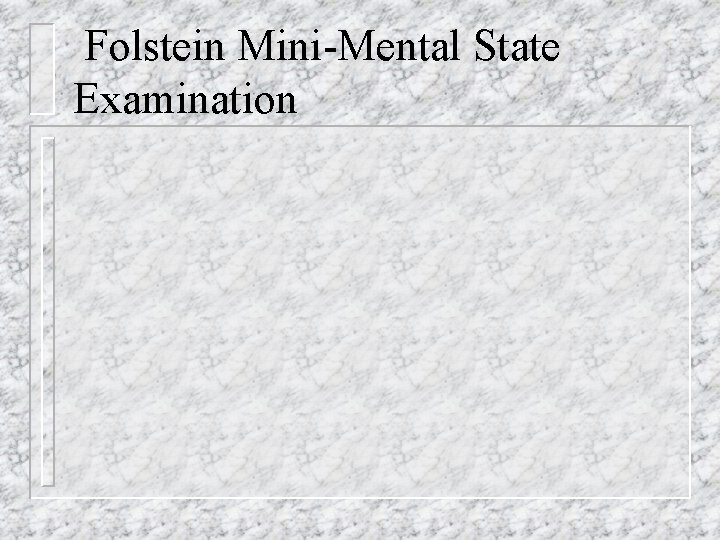 Folstein Mini-Mental State Examination 