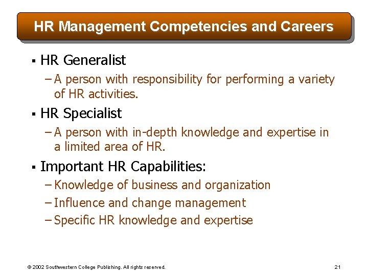 HR Management Competencies and Careers § HR Generalist – A person with responsibility for