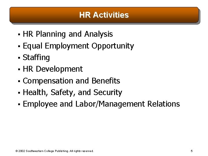 HR Activities HR Planning and Analysis § Equal Employment Opportunity § Staffing § HR