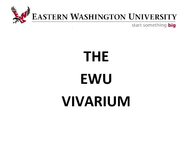 THE EWU VIVARIUM 