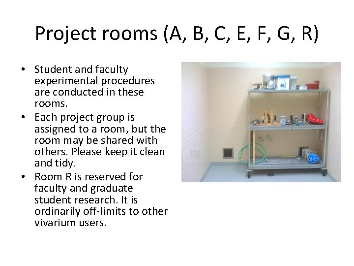 Project rooms (A, B, C, E, F, G, R) • Student and faculty experimental