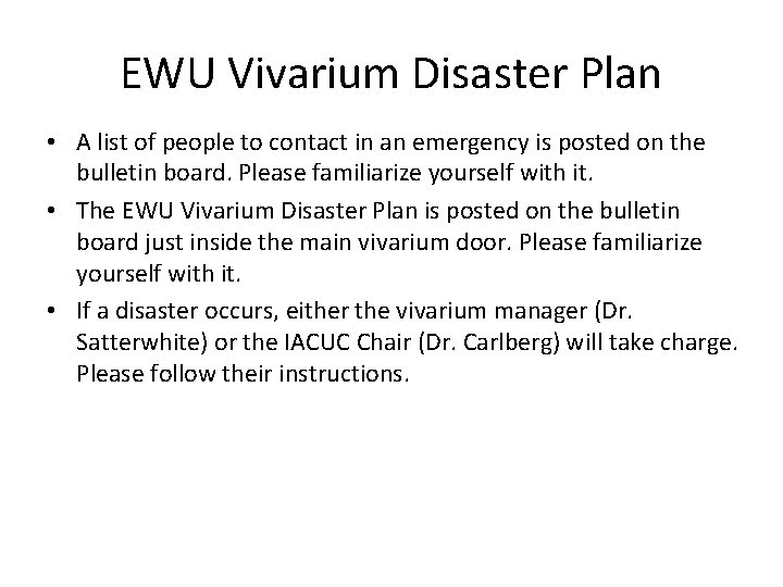 EWU Vivarium Disaster Plan • A list of people to contact in an emergency