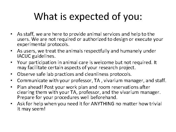 What is expected of you: • As staff, we are here to provide animal