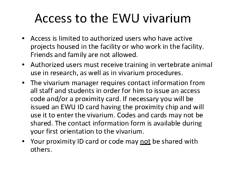 Access to the EWU vivarium • Access is limited to authorized users who have
