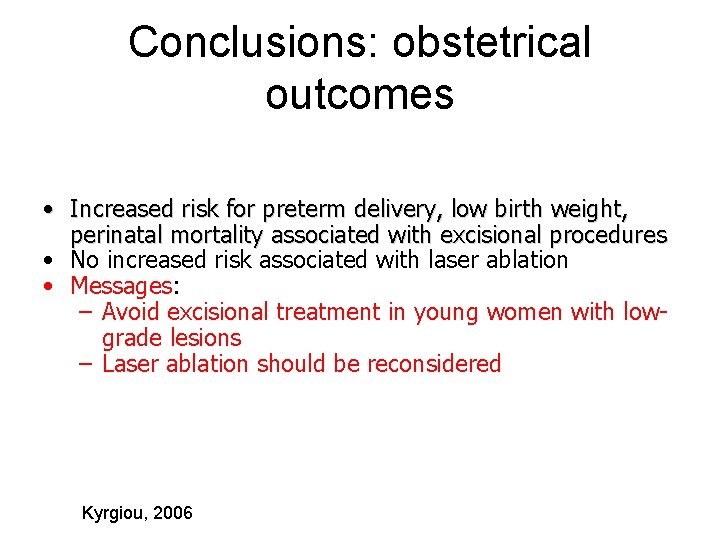 Conclusions: obstetrical outcomes • Increased risk for preterm delivery, low birth weight, perinatal mortality Conclusions: obstetrical outcomes • Increased risk for preterm delivery, low birth weight, perinatal mortality