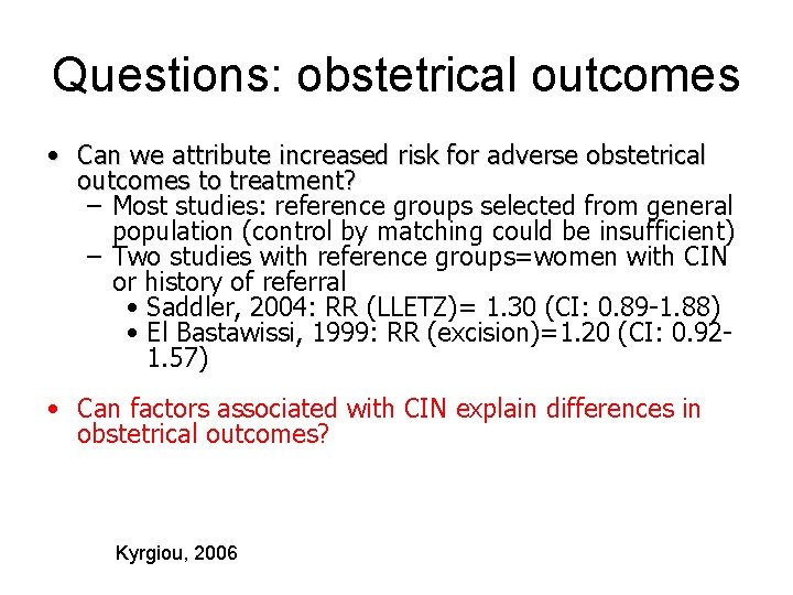 Questions: obstetrical outcomes • Can we attribute increased risk for adverse obstetrical outcomes to Questions: obstetrical outcomes • Can we attribute increased risk for adverse obstetrical outcomes to