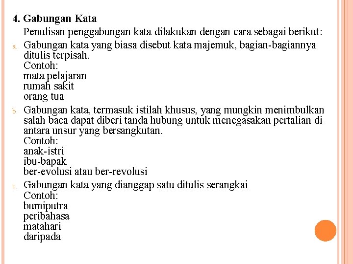 4. Gabungan Kata Penulisan penggabungan kata dilakukan dengan cara sebagai berikut: a. Gabungan kata