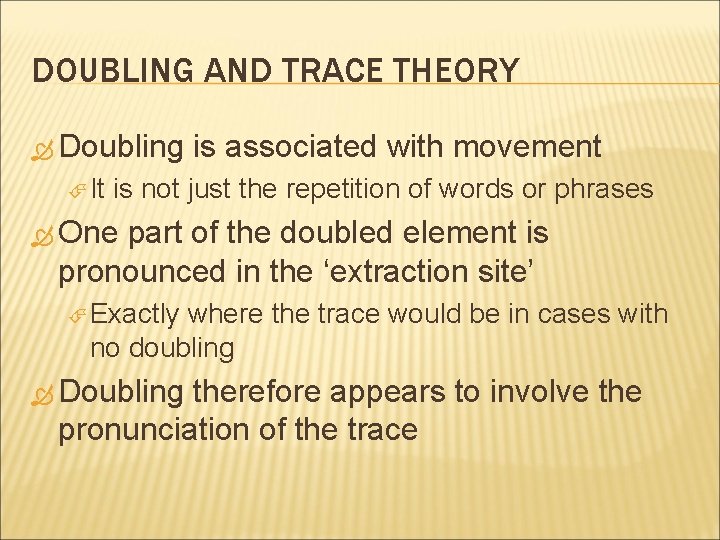 DOUBLING AND TRACE THEORY Doubling It is associated with movement is not just the