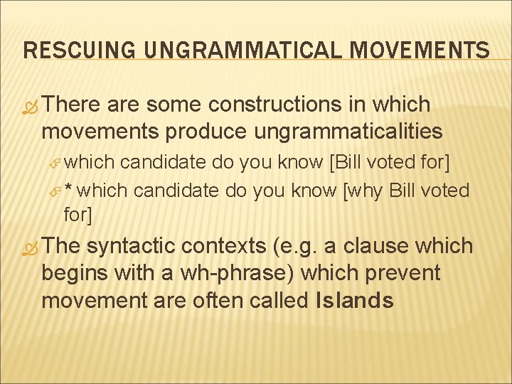 RESCUING UNGRAMMATICAL MOVEMENTS There are some constructions in which movements produce ungrammaticalities which candidate