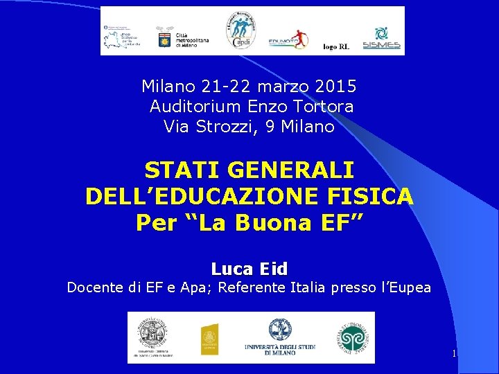 Milano 21 -22 marzo 2015 Auditorium Enzo Tortora Via Strozzi, 9 Milano STATI GENERALI