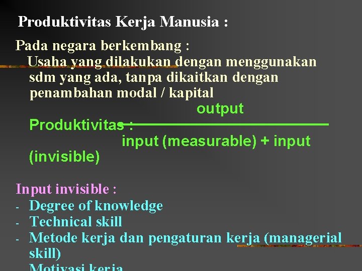 Produktivitas Kerja Manusia : Pada negara berkembang : Usaha yang dilakukan dengan menggunakan sdm