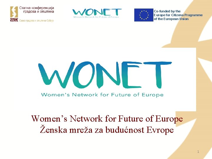 Co-funded by the Europe for Citizens Programme of the European Union Women’s Network for