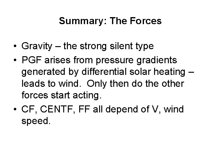 Summary: The Forces • Gravity – the strong silent type • PGF arises from