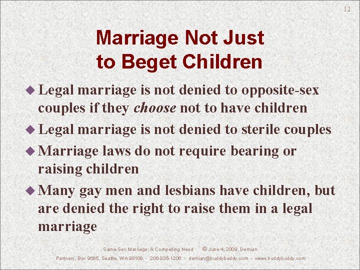 12 Marriage Not Just to Beget Children u Legal marriage is not denied to