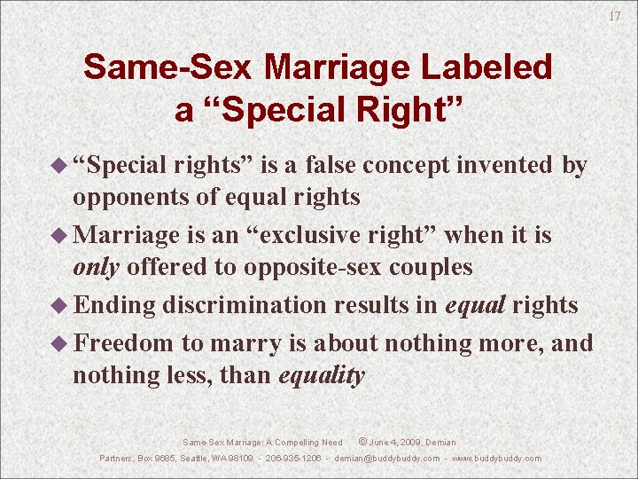 17 Same-Sex Marriage Labeled a “Special Right” u “Special rights” is a false concept