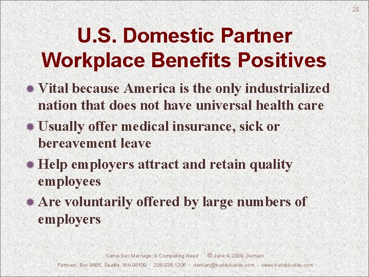 28 U. S. Domestic Partner Workplace Benefits Positives Vital because America is the only