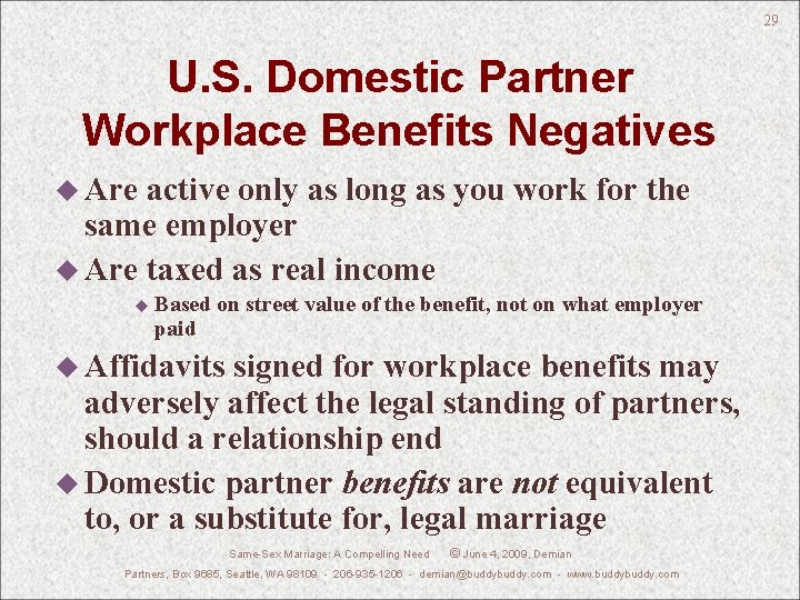 29 U. S. Domestic Partner Workplace Benefits Negatives u Are active only as long