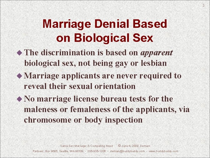 3 Marriage Denial Based on Biological Sex u The discrimination is based on apparent