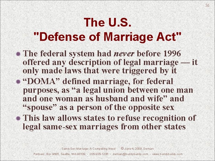 36 The U. S. "Defense of Marriage Act" The federal system had never before