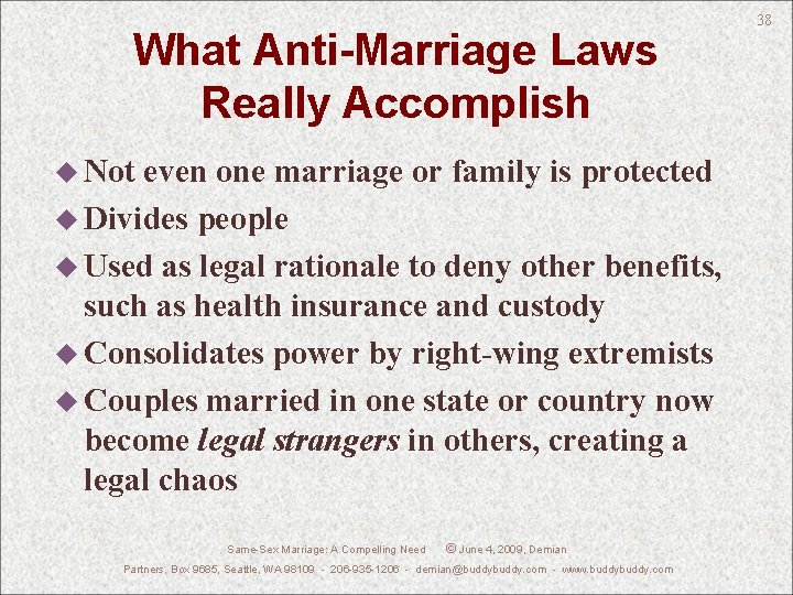 What Anti-Marriage Laws Really Accomplish u Not even one marriage or family is protected