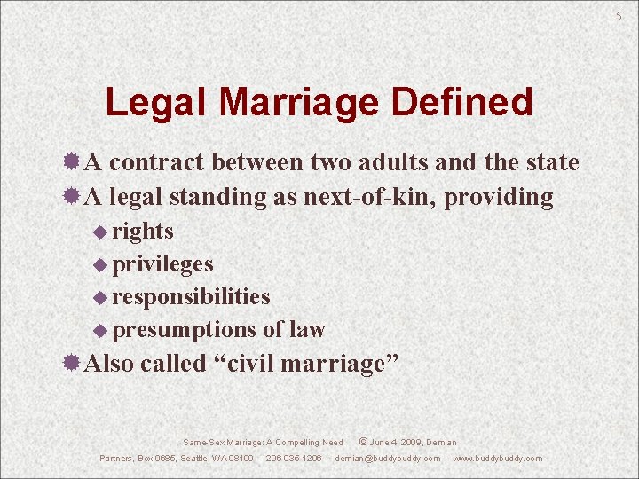 5 Legal Marriage Defined A contract between two adults and the state A legal