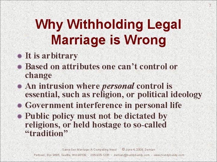 7 Why Withholding Legal Marriage is Wrong It is arbitrary Based on attributes one