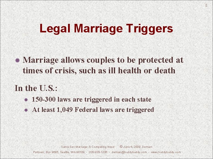8 Legal Marriage Triggers Marriage allows couples to be protected at times of crisis,