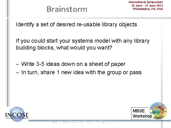 Brainstorm International Symposium 24 June – 27 June 2013 Philadelphia, PA, USA Identify a