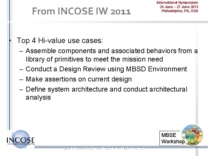 From INCOSE IW 2011 International Symposium 24 June – 27 June 2013 Philadelphia, PA,