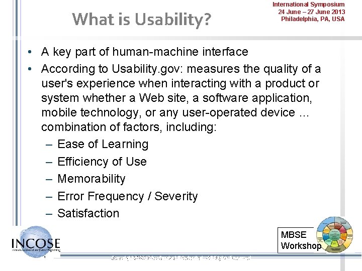 What is Usability? International Symposium 24 June – 27 June 2013 Philadelphia, PA, USA