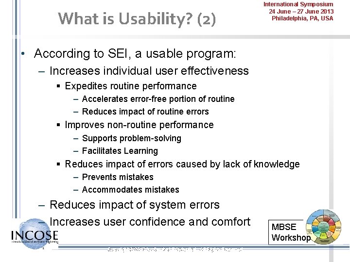 What is Usability? (2) International Symposium 24 June – 27 June 2013 Philadelphia, PA,