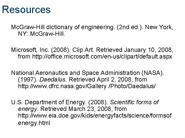 Resources Mc. Graw-Hill dictionary of engineering. (2 nd ed. ). New York, NY: Mc.