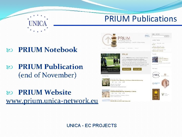 PRIUM Publications PRIUM Notebook PRIUM Publication (end of November) PRIUM Website www. prium. unica-network.