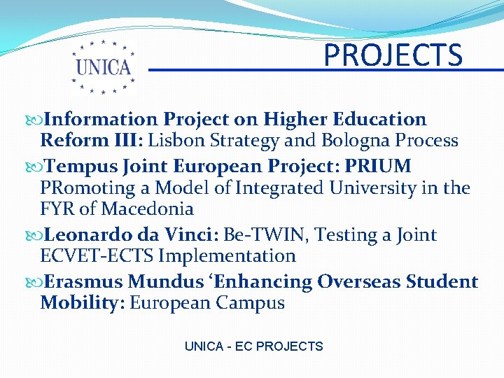 PROJECTS Information Project on Higher Education Reform III: Lisbon Strategy and Bologna Process Tempus