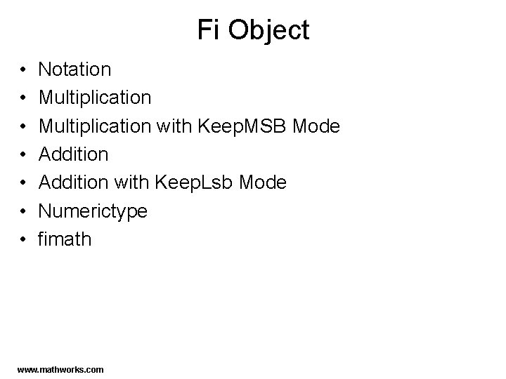 Fi Object • • Notation Multiplication with Keep. MSB Mode Addition with Keep. Lsb