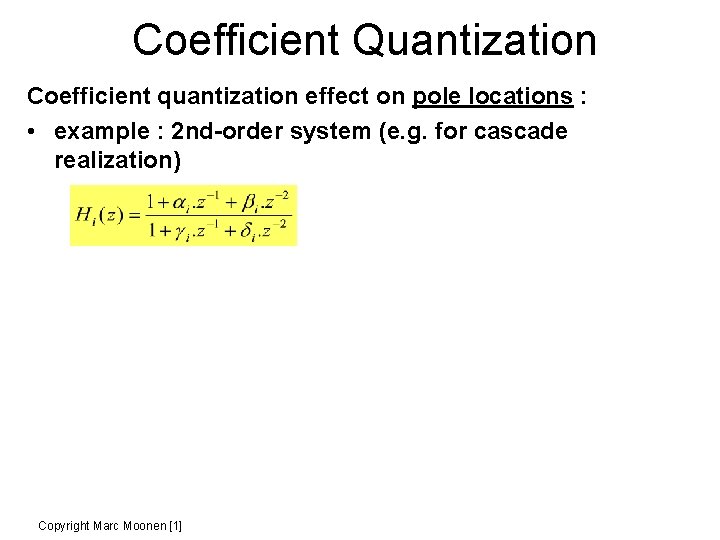 Coefficient Quantization Coefficient quantization effect on pole locations : • example : 2 nd-order