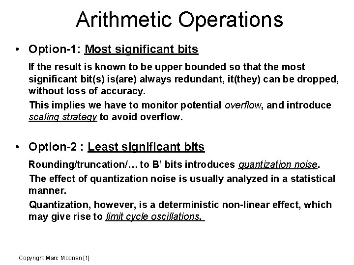 Arithmetic Operations • Option-1: Most significant bits If the result is known to be