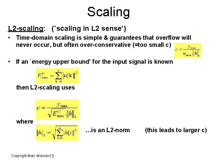 Scaling L 2 -scaling: (`scaling in L 2 sense’) • Time-domain scaling is simple