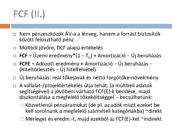 FCF (II. ) Nem pénzeszközök ÁV-a a lényeg, hanem a forrást biztosítók között felosztható