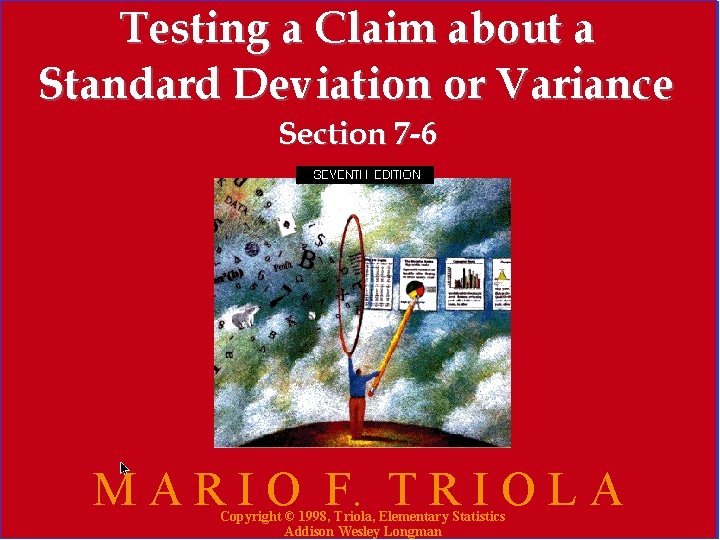 Testing a Claim about a Standard Deviation or Variance Section 7 -6 M A