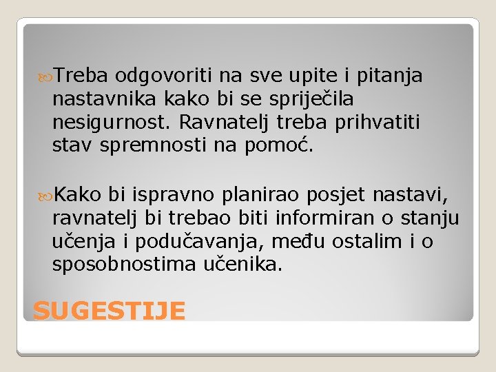  Treba odgovoriti na sve upite i pitanja nastavnika kako bi se spriječila nesigurnost.